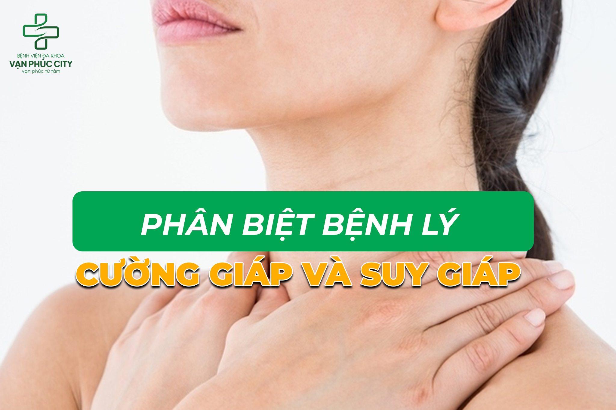 Phân biệt bệnh lý cường giáp và suy giáp